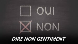 Comment dire NON gentiment sans vexer ? 20 façons de dire non poliment dire non gentiment
