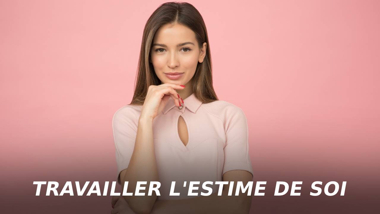 13 exercices pour améliorer l'estime de soi