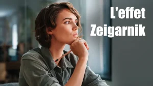 Effet Zeigarnik : pourquoi les tâches inachevées nous obsèdent ?